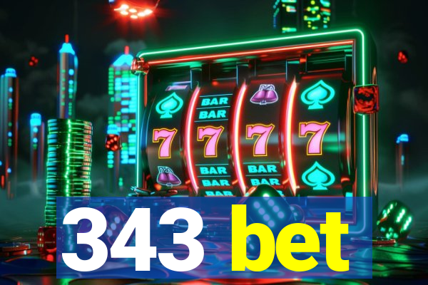 343 bet